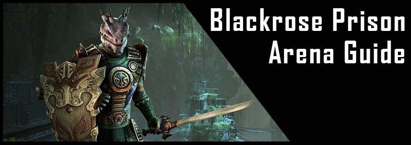 Blackrose Prison Arena Guide For Eso Elder Scrolls Online Alcasthq