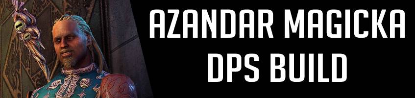 ESO Azandar Magicka DPS Build