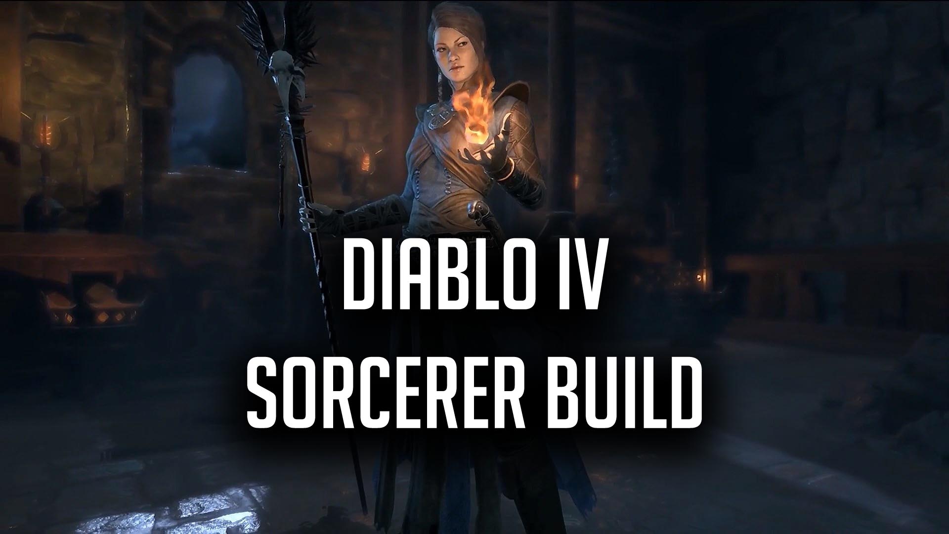 Diablo 4 Sorcerer Guide - Gameplay, Best Skills, and Weapons